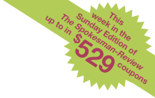 Inside this weeks Spokesman-Review Sunday Edition up to in Coupons