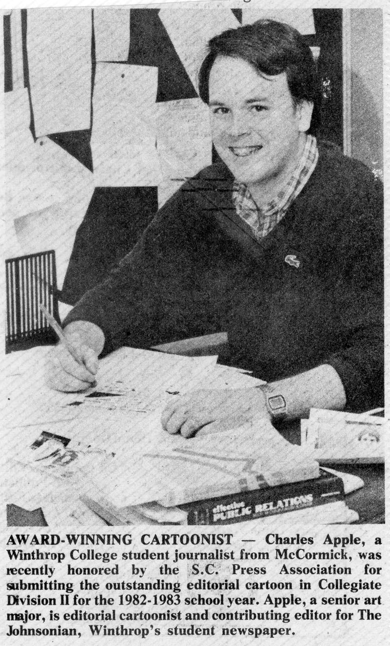 My cartoon work in college even won me a state award. During my Senior year, I also began contributing two cartoons a week to the local daily newspaper. I'd later return to that newspaper in 1988 and would spend five years there as their news artist.